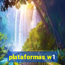 plataformas w1